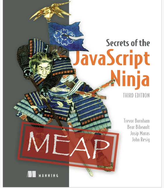 Manning Early Access Program Secrets of the JavaScript Ninja, Third Edition Version 12